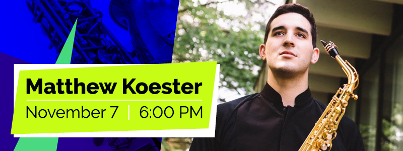 Matthew Koester – Twin Cities Saxophone Concert Series (POSTPONED) | Bloomington, MN
