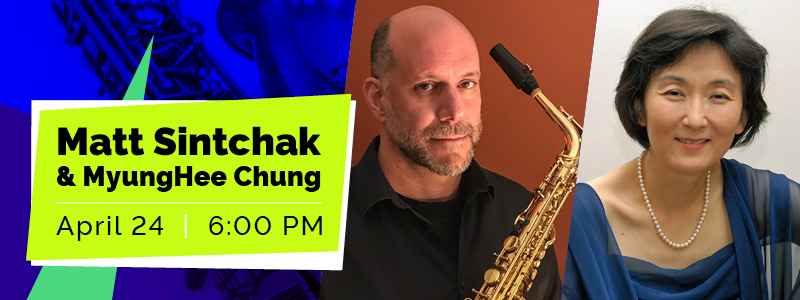 Matt Sintchak & Myunghee Chung: Saxophone Series | Bloomington, MN