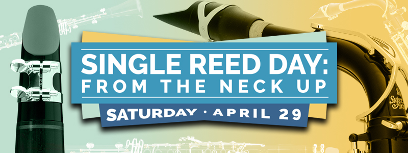 Single Reed Day: From the Neck Up! | Bloomington, MN