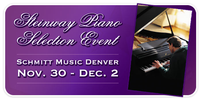 Steinway Piano Selection Event at Schmitt Music Denver