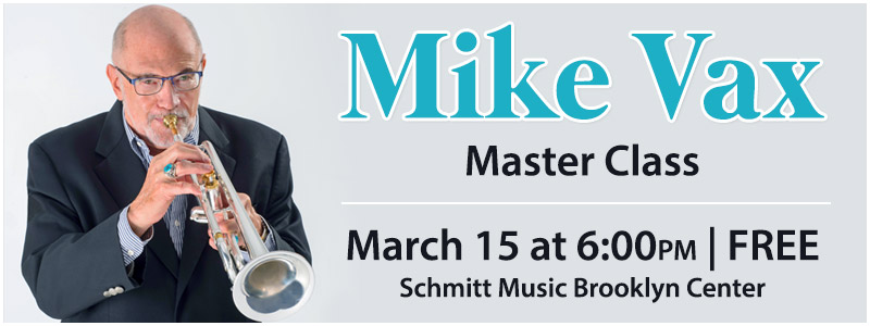 Mike Vax Trumpet Master Class: Thursday, March 15th in Brooklyn Center, MN