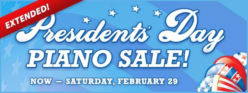 Presidents' Day Piano Sale Extended at Schmitt Music: now through February 29, 2020