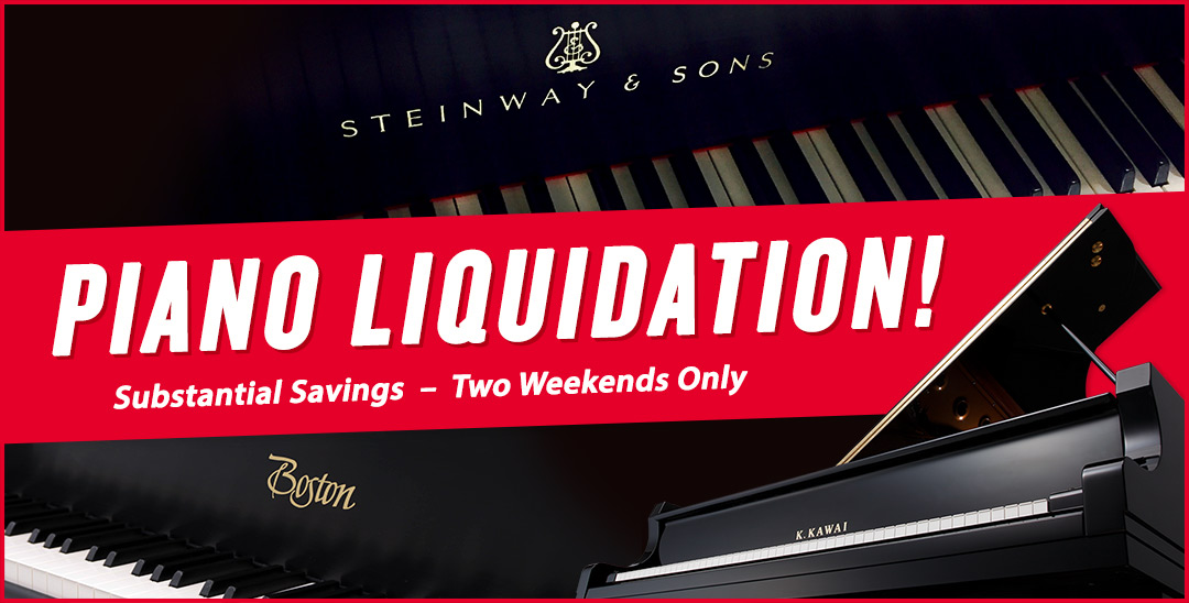 Piano Liquidation! Substantial Savings, Two Weekends Only