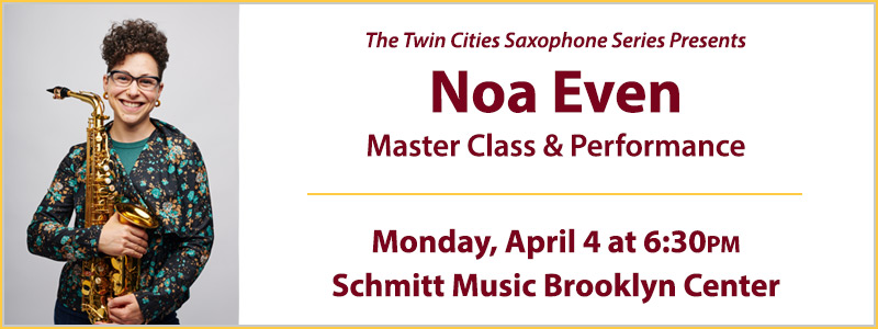 Noa Even Saxophone Master Class & Performance: UMN-Schmitt Music Saxophone Series