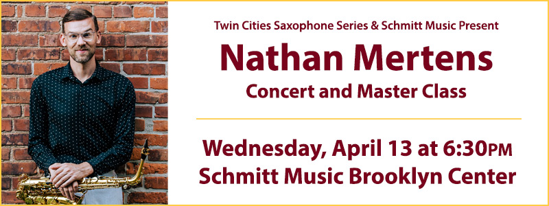 Nathan Mertens Saxophone Master Class & Performance: UMN-Schmitt Music Saxophone Series