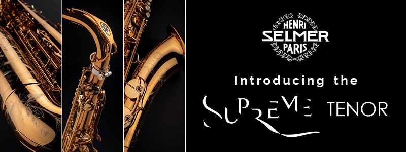 Introducing the Henri SELMER Paris Supreme Tenor Saxophone
