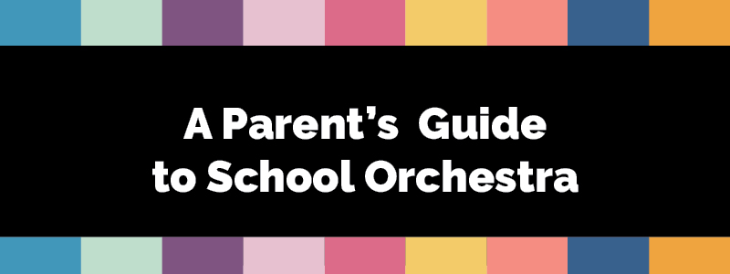 What is School Orchestra Anyway? A Parent’s Guide to Beginning Orchestra
